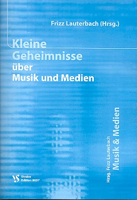 Kleine Geheimnisse über Musik und&nbsp;&nbsp;Medien&nbsp;&nbsp;