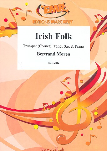Irish Folk for trumpet (cornet),&nbsp;&nbsp;tenor saxophone and piano&nbsp;&nbsp;score and parts