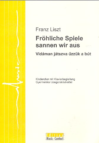 Fröhliche Spiele sannen wir aus  für Kinderchor und Klavier  Partitur (dt/un)
