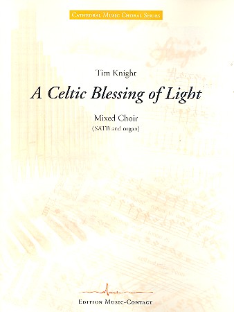 A celtic Blessing of Light für gem Chor  und Orgel  Partitur
