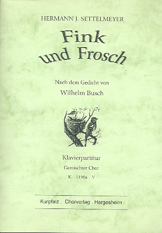 Fink und Frosch für gem Chor  und Klavier  Klavierpartitur
