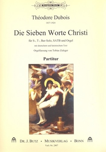 Die sieben Worte Christi&nbsp;&nbsp;für Soli, gem Chor und Orgel (dt/lat)&nbsp;&nbsp;Partitur