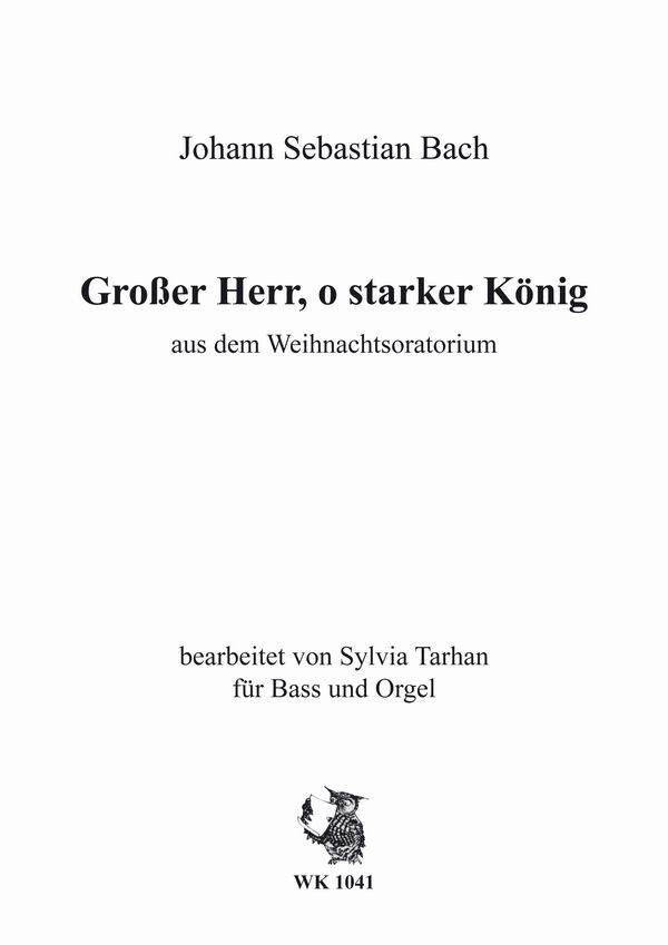 Grosser Herr, o starker König&nbsp;&nbsp;für Bass und Orgel&nbsp;&nbsp;