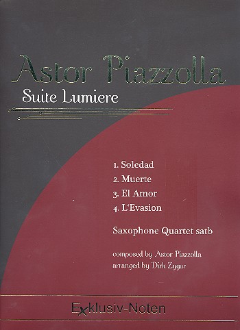 Suite Lumière&nbsp;&nbsp;für 4 Saxophone (SATBar)&nbsp;&nbsp;Partitur und Stimmen
