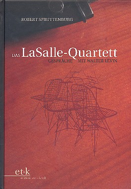 Das LaSalle-Quartett Gespräche  mit Walter Levin  