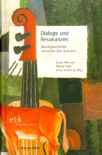 Dialoge und Resonanzen  Musikgeschichte zwischen den  Kulturen