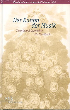 Der Kanon der Musik  Theorie und Geschichte  Ein Handbuch
