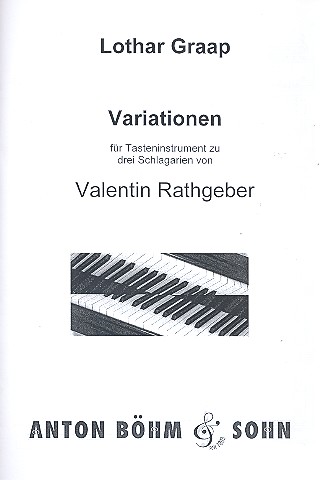 Variationen zu 3 Schlagarien von Valentin Rathgeber&nbsp;&nbsp;für Tasteninstrument&nbsp;&nbsp;