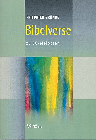 Bibelverse zu EG-Melodien für&nbsp;&nbsp;gem Chor (z.T. mit Orgel)&nbsp;&nbsp;Partitur