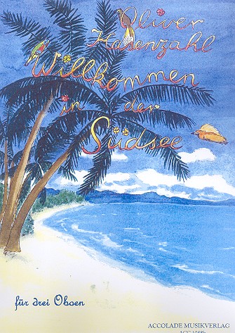 Willkommen in der Südsee  für 2 Oboen und Fagott  Partitur und Stimmen