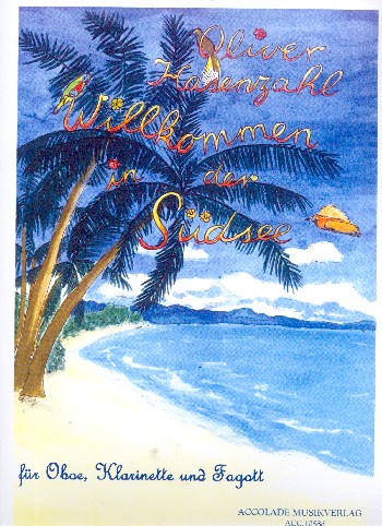 Willkommen in der Südsee für  Oboe, Klarinete und Fagott  Partitur und Stimmen
