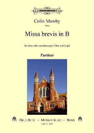 Missa brevis in B&nbsp;&nbsp;für gem Chor und Orgel&nbsp;&nbsp;Partitur