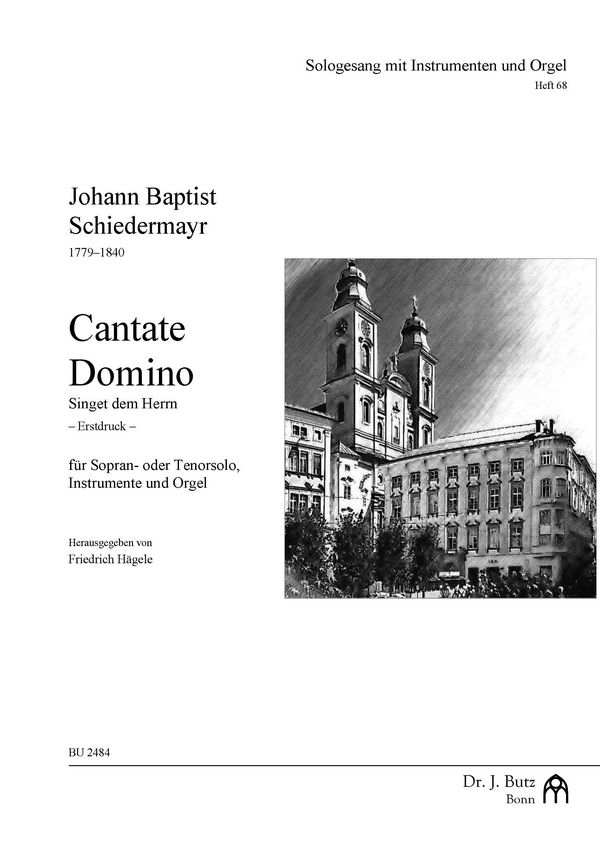 Cantate Domino&nbsp;&nbsp;für Gesang (hoch), Instrumente und Orgel&nbsp;&nbsp;Partitur und Instrumentalstimmen