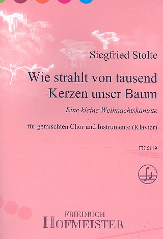 Wie strahlt von tausend Kerzen  unser Baum für Solo, Sprecher, gem Chor  und 3 Instrumente (Klavier),  Partitur
