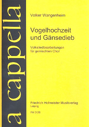 Vogelhochzeit und Gänsedieb  für gem Chor a cappella  Chorpartitur