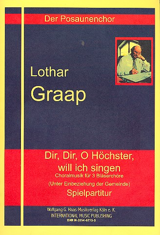 Dir Dir o Höchster will ich&nbsp;&nbsp;singen&nbsp;&nbsp;Choralmusik für 3 Bläserchöre, Spielpartitur