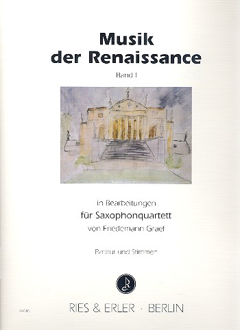 Musik der Renaissance Band 1&nbsp;&nbsp;für 4 Saxophone (SATBar)&nbsp;&nbsp;Partitur und Stimmen