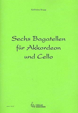 6 Bagatellen für Violoncello und Akkordeon  Partitur und Stimme  
