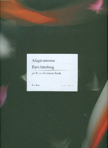 Adagio amoroso per flauto o violino&nbsp;&nbsp;ed orchestra d'archi&nbsp;&nbsp;partitura