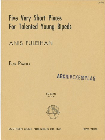 Five Very Short Pieces for Talented Young Bipeds&nbsp;&nbsp;for piano&nbsp;&nbsp;
