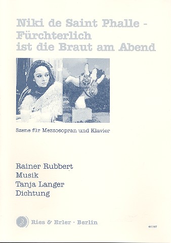 Niki de Saint Phalle - Fürchterlich ist&nbsp;&nbsp;die Braut am Abend Szene für&nbsp;&nbsp;Mezzosopran und Klavier