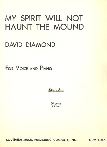 My Spirit will not haunt the Mound&nbsp;&nbsp;for voice and piano&nbsp;&nbsp;