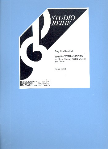 The Flower-Kissers&nbsp;&nbsp;for mixed chorus, treble chorus and piano&nbsp;&nbsp;score