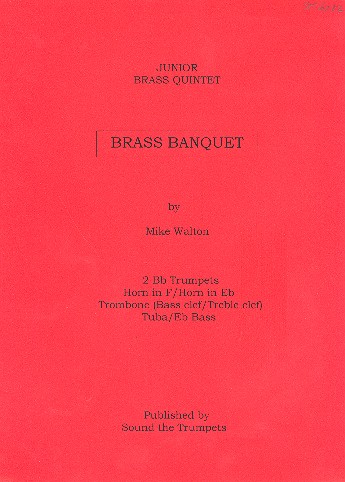 Brass banquet  for brass quintet ( 2 trumpets in b, horn in f/eb, trombone und tuba)  
