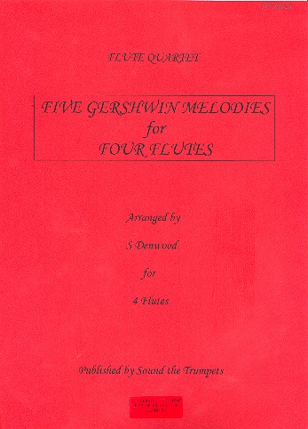 Five Gershwin Melodies  for 4 flutes  score and parts