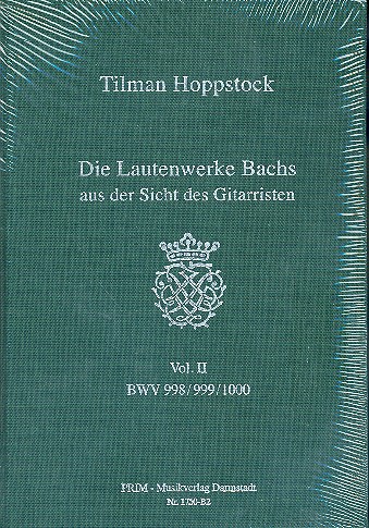 Die Lautenwerke Bachs aus der Sicht des Gitarristen Band 2  Suiten BWV998-1000  
