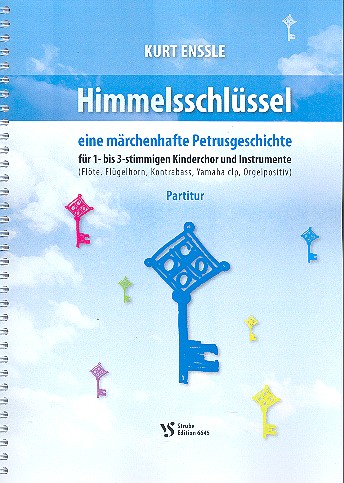 Himmelsschlüssel &nbsp;&nbsp;für Kinderchor und Instrumente&nbsp;&nbsp;Partitur