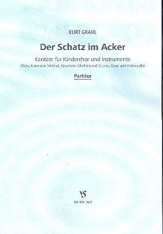 Der Schatz im Acker für Kinderchor  und Instrumente  Partitur