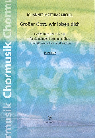 Grosser Gott wir loben dich für Gemeinde,&nbsp;&nbsp;gem Chor, Orgel und Pauken (Bläser ad lib)&nbsp;&nbsp;Partitur