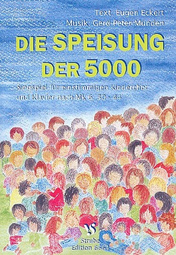 Die Speisung der 5000 für Kinderchor  und Instrumente  Klavier-Partitur