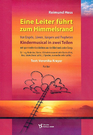 Eine Leiter führt zum Himmelsrand &nbsp;&nbsp;für Kinderchor und Instrumente (Darsteller ad lib)&nbsp;&nbsp;Partitur
