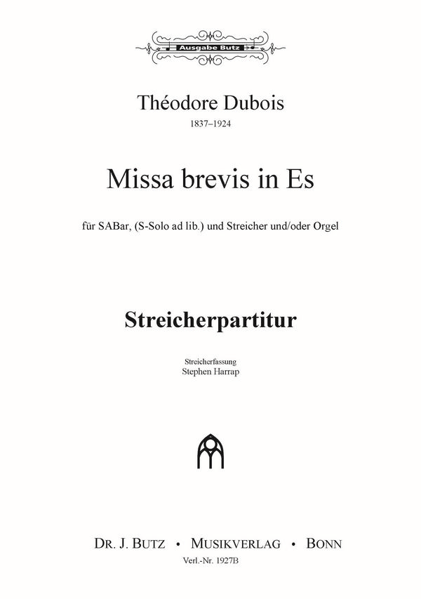 Missa brevis Es-Dur  für gem Chor (SABar) und Streicher (Orgel ad lib)  Streicher-Partitur