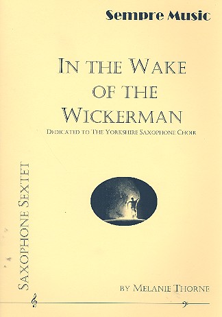 In the Wake of the Wickerman for 6 saxophones&nbsp;&nbsp;(SAATTBar)&nbsp;&nbsp;score and parts