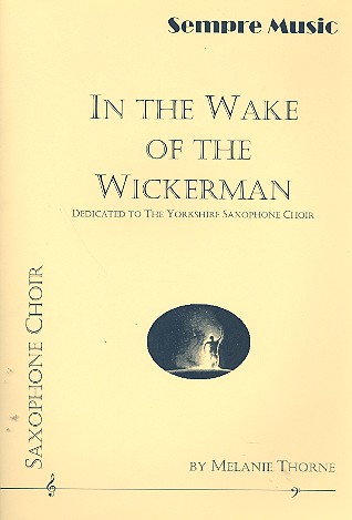 In the Wake of the Wickerman for&nbsp;&nbsp;saxophone ensemble&nbsp;&nbsp;score and parts