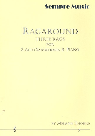 Ragaround: for 2 alto saxophones&nbsp;&nbsp;and piano&nbsp;&nbsp;parts