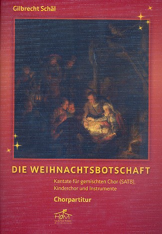 Die Weihnachtsbotschaft &nbsp;&nbsp;für gem Chor, Kinderchor und Instrumente&nbsp;&nbsp;Chorpartitur