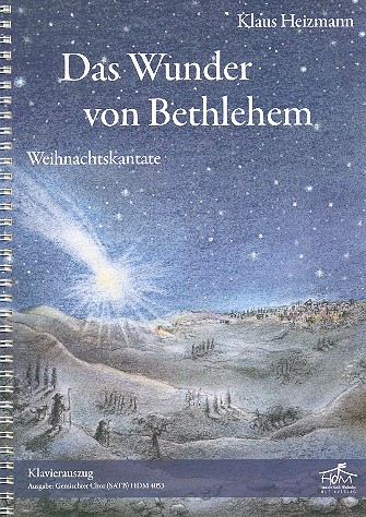 Das Wunder von Bethlehem  für Sprecher, Soli, gem Chor und Instrumente (Kinderchor ad lib)  Klavierauszug
