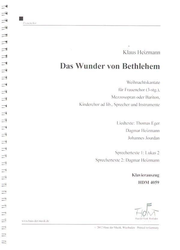 Das Wunder von Bethlehem  Frauenchor, Solisten, Kinderchor ad. lib., Sprecher und Instrumente  Klavierauszug