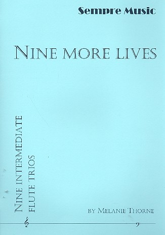 Nine more Lives for 3 flutes&nbsp;&nbsp;score and parts&nbsp;&nbsp;
