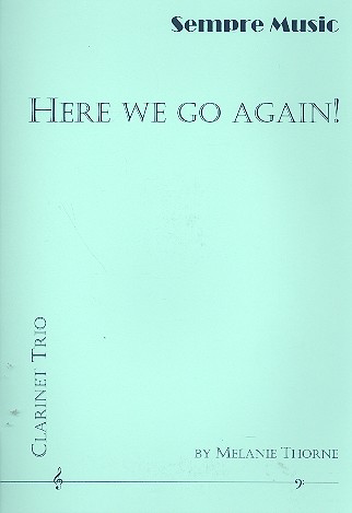 Here we go again for 3 clarinets&nbsp;&nbsp;score and parts&nbsp;&nbsp;