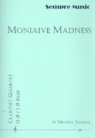 Moniaive Madness for 4 clarinets (BBBBass)&nbsp;&nbsp;score and parts&nbsp;&nbsp;