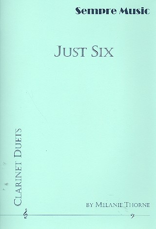 Just six for 2 clarinets&nbsp;&nbsp;2 scores&nbsp;&nbsp;