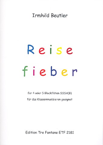 Reisefieber &nbsp;&nbsp;für 5 Blockflöten (SSSAB)&nbsp;&nbsp;Partitur und Stimmen