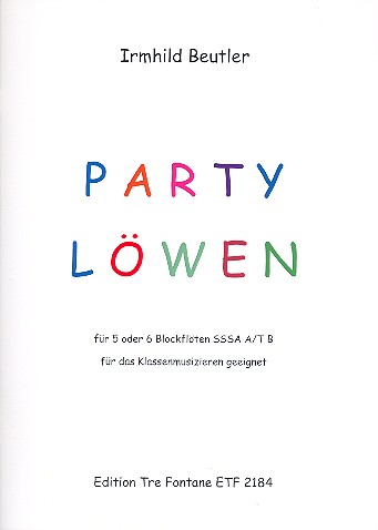 Partylöwen für 5-6 Blockflöten&nbsp;&nbsp;Partitur und Stimmen&nbsp;&nbsp;