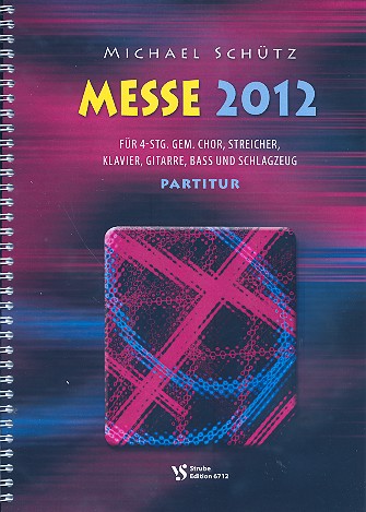Messe 2012   für gem Chor und Instrumente  Partitur