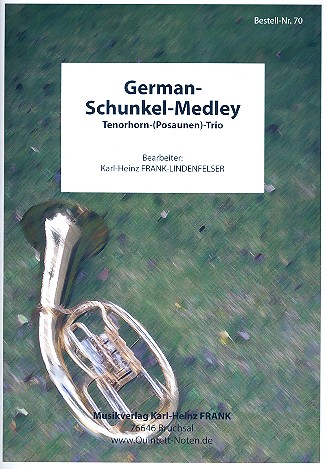 German-Schunkel-Medley: für 3 Tenorhörner  Posaunen  Partitur und Stimmen